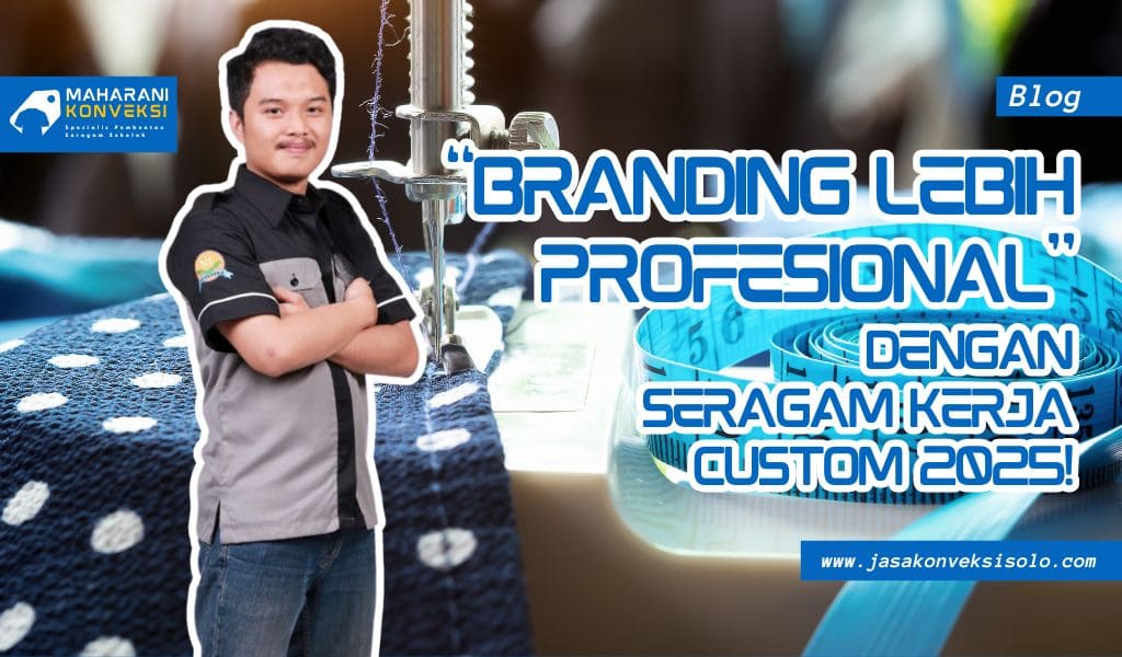Gambar Blog Seragam Kerja Custom 2025: Branding Perusahaan Lebih Profesional