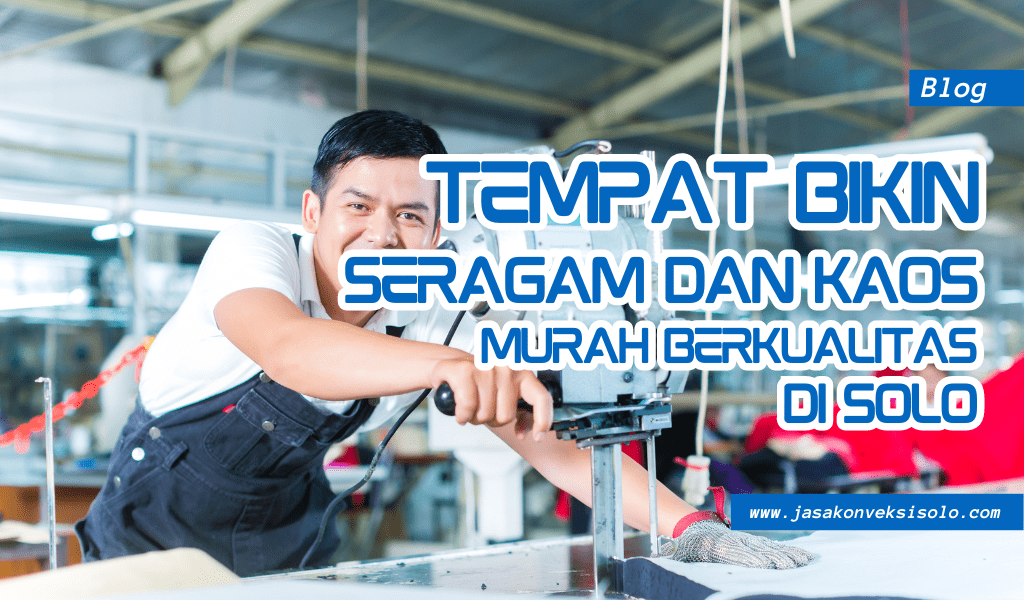 Gambar Blog Tempat Bikin Seragam Dan Kaos Murah Berkualitas Di Solo